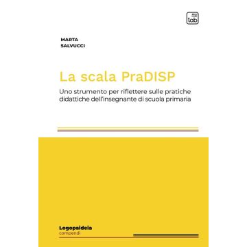 La scala PraDISP. Uno strumento per riflettere sulle pratiche didattiche dell'insegnante di scuola primaria
