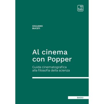 Al cinema con Popper. Guida cinematografica alla filosofia della scienza