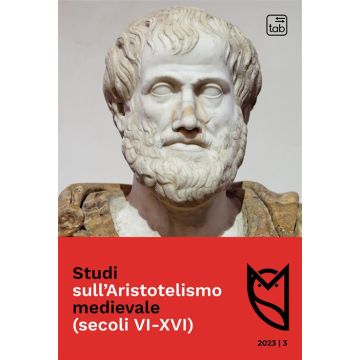 Studi sull'Aristotelismo medievale (secoli VI-XVI) (2023). Vol. 3: Dicembre
