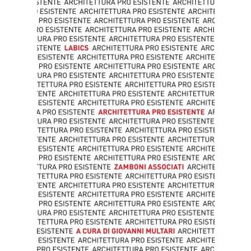 Architettura pro esistente. Labics. Zamboni associati. Ediz. italiana e inglese