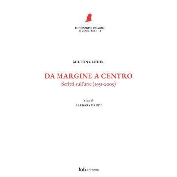 Da margine a centro. Scritti sull'arte (1951-2005). Nuova ediz.