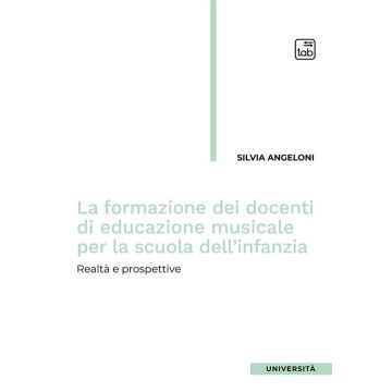 La formazione dei docenti di educazione musicale per la scuola dell'infanzia. Realtà e prospettive