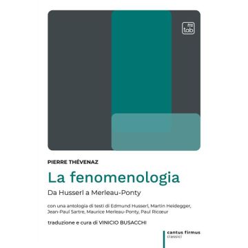 La fenomenologia. Da Husserl a Merleau-Ponty