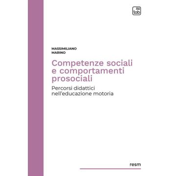 Competenze sociali e comportamenti prosociali. Percorsi didattici nell'educazione motoria