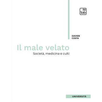 Il male velato. Società, medicina, culti