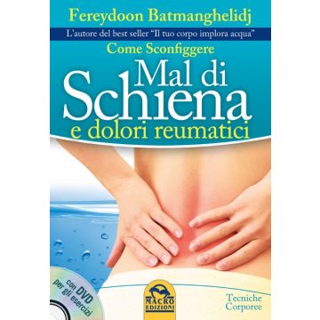 Come Sconfiggere Mal di Schiena e Dolori Reumatici  Batmanghelidj Fereydoon  Macro Edizioni  9788893191418
