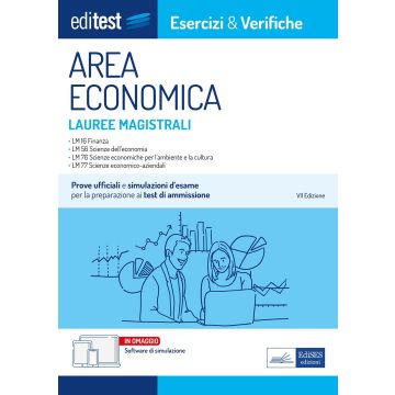 EdiTEST. Lauree magistrali di area economica. Esercizi & verifiche. Prove ufficiali e simulazioni d'esame per la preparazione ai test di accesso. Con software di simulazione