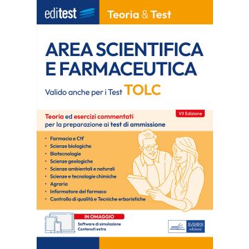 EdiTEST. Area scientifica e farmaceutica. Teoria ed esercizi commentati per la preparazione ai test di ammissione. Valido anche per i Test TOLC. Con software di simulazione