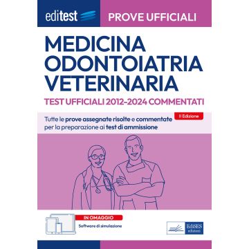 EdiTEST. Medicina, Odontoiatria, Veterinaria. Test ufficiali commentati 2012-2024 per la preparazione ai test di ammissione. Con simulazione online - Edises