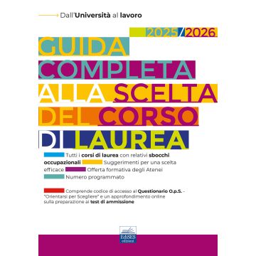 Guida completa alla scelta del corso di laurea 2025/2026. Dall'università al lavoro. Con questionario online O.p.S. - Edises