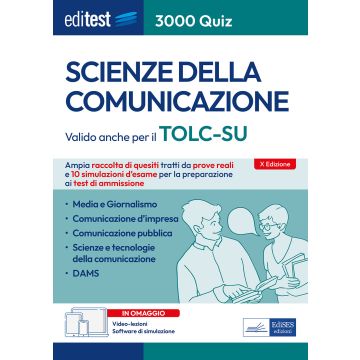 EdiTEST. Scienze della comunicazione. 3000 quiz. Ampia raccolta di quesiti tratti da prove reali e 10 simulazioni d'esame per la preparazione ai test di accesso e ammissione. Valido anche per il test Cisia - Tolc-Su - Edises