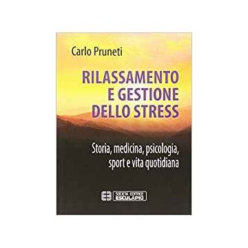 Rilassamento e Gestione dello Stress          [Pruneti - Esculapio]