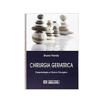 NARDO – Chirurgia Geriatrica. Fisiopatologia e Clinica Chirurgica