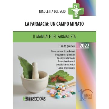 La farmacia. Un campo minato. Il manuale del farmacista. Guida pratica 2022