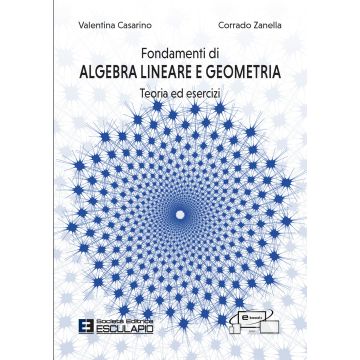 Fondamenti di algebra lineare e geometria. Teoria ed esercizi. Con accesso al Textincloud