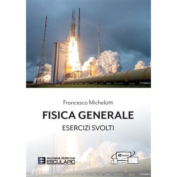 Fisica generale. Esercizi svolti