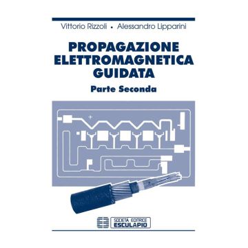 Propagazione elettromagnetica guidata. Vol. 2