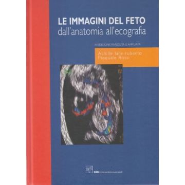 Ianniruberto LE IMMAGINI DEL FETO dall’anatomia all’ecografia 3 Ed. 