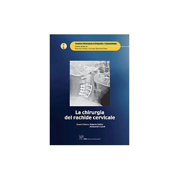 La Chirurgia del Rachide Cervicale    [CIC Edizioni Internazionali]