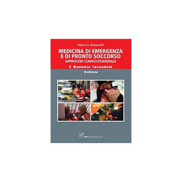 Balzanelli Medicina di Emergenza e Pronto Soccorso - Tascabile Approccio clinico essenziale