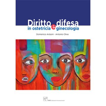 Diritto e difesa in ostetricia e ginecologia Arduini Oliva CIC edizioni