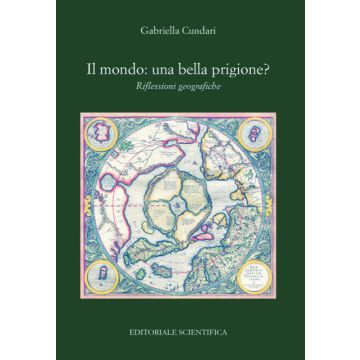 Il mondo: una bella prigione? Riflessioni geografiche