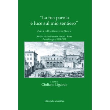 «La tua parola è luce sul mio sentiero». Omelie di don Giuseppe de Nicola