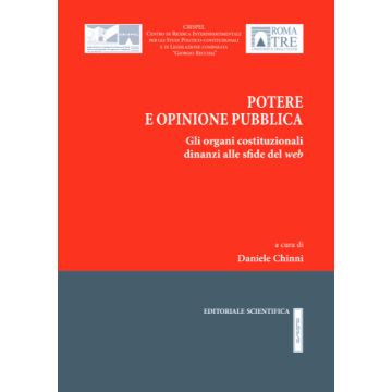 Potere e opinione pubblica. Gli organi costituzionali dinanzi alle sfide del web
