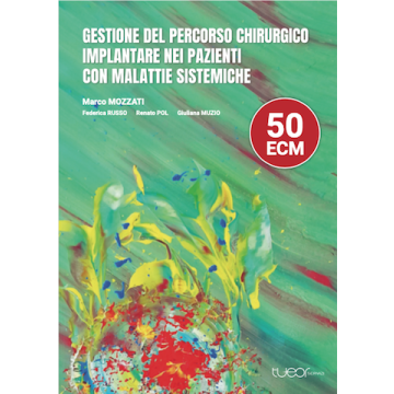 Mozzati Gestione del percorso chirurgico implantare nei pazienti con malattie sistemiche tueor servizi