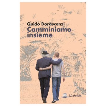 Guido Dorascenzi Camminiamo insieme la zattera edizioni padre e figlio