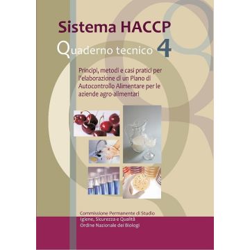 Sistema HACCP. Principi, metodi e casi pratici per l'elaborazione di un piano di autocontrollo alimentare per le aziende agro-alimentari. Quaderno tecnico Vol. 4  Atzori Luciano Oscar  Abap Edizioni  9788894104820