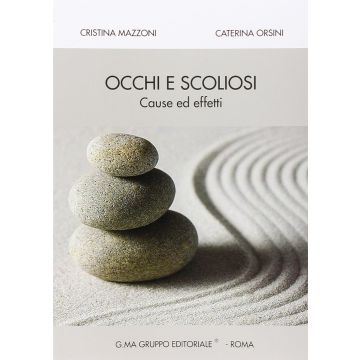 Occhi e scoliosi. Cause e effetti - Mazzoni Cristina
