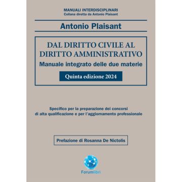 Dal diritto Civile al diritto Amministrativo 2024 Manuale integrato delle due materie 5/ed Antonio Plaisant  Forum Libri Concorso Magistratura