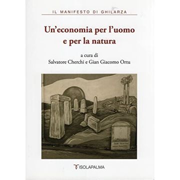 Un'economia per l'uomo e per la natura [Cherchi Salvatore;Ortu Gian Giacomo - Isolapalma]