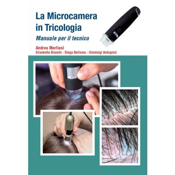 La microcamera in tricologia. Manuale per il tecnico (Marliani, Bianchi, Bellomo - Tricoitalia)