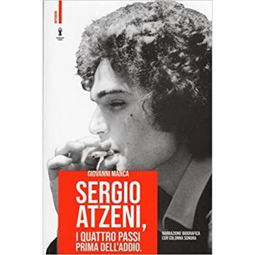 Sergio Atzeni i quattro passi prima dell'addio giovanni manca abbà