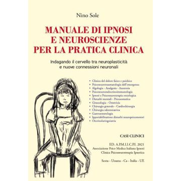 Nino Sole Manuale di ipnosi e neuroscienze per la pratica clinica indagando il cervello tra neuroplasticità e nuove connessioni neurali 2021