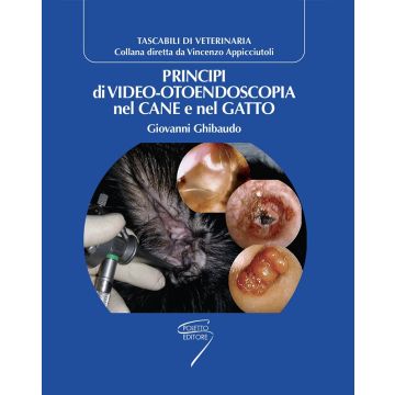 Principi di Video-Otoendoscopia nel Cane e Gatto [Ghibaudo Giovanni - Poletto Editore]