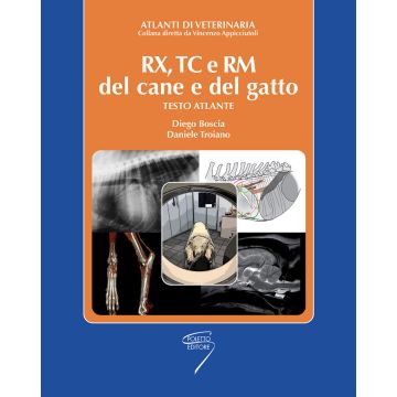 RX, TC e RM del cane e del gatto. Testo atlante [Boscia Diego;Troiano Daniele - Poletto Editore]