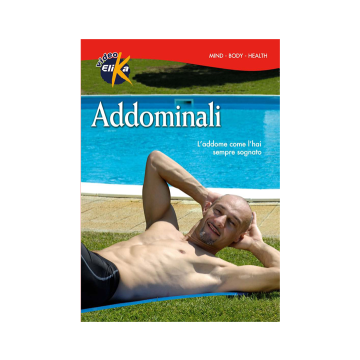 Addominali. L'addome come l'hai sempre sognato. Con DVD