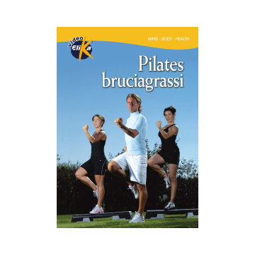 Pilates bruciagrassi per raggiungere e mantenere una buona efficienza fisica. Con DVD 