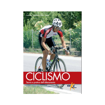 Ciclismo. Teoria e pratica dell'allenamento