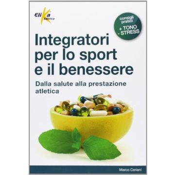 Integratori per lo sport e il benessere 2/ed.