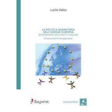 La politica migratoria nell'Unione Europea. Orientamenti comunitari e nazionali