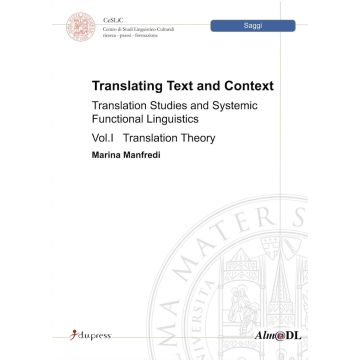 Translating text and context traslation studies and systemic functional linguistics. Vol. 1: Translation theory