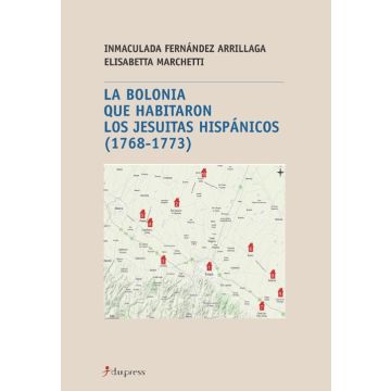 La Bolonia que abitaron los jesuitas hispanicos (1768-1773)