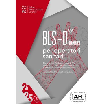 BLS-D Pediatrico per operatori sanitari (LG 2015). Paediatric basic life support and early defibrillation: riabilitazione cardiopolmonare pediatrica di base e defibrillazione precoce per operatori sanitari 9788895517322 Italian Resuscitation Council