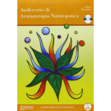 Audiocorso di Aromaterapia Naturopatica + CD ROM