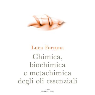 Chimica, biochimica e metachimica degli oli essenziali
