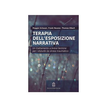 Terapia dell'esposizione narrativa. Un trattamento a breve termine per i disturbi da stress traumatico